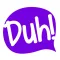 Duh! Creators